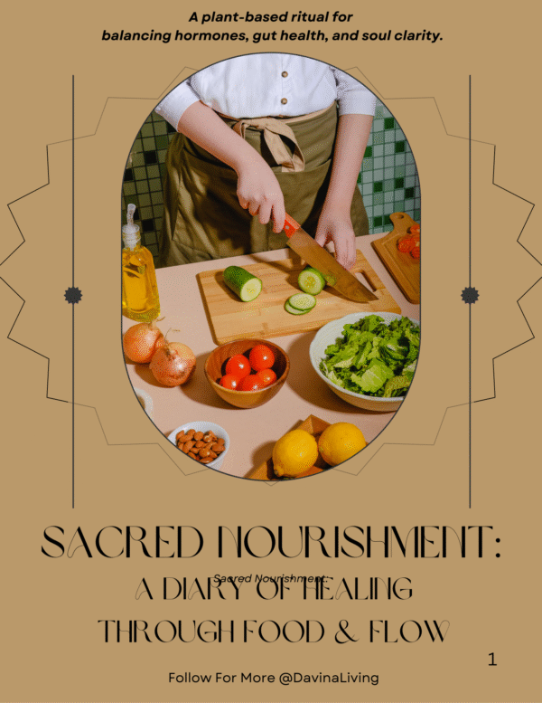 Sacred Nourishment: Plant-Based Recipes to Heal, Ground & Glow